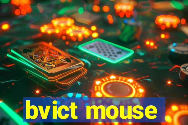 bvict mouse